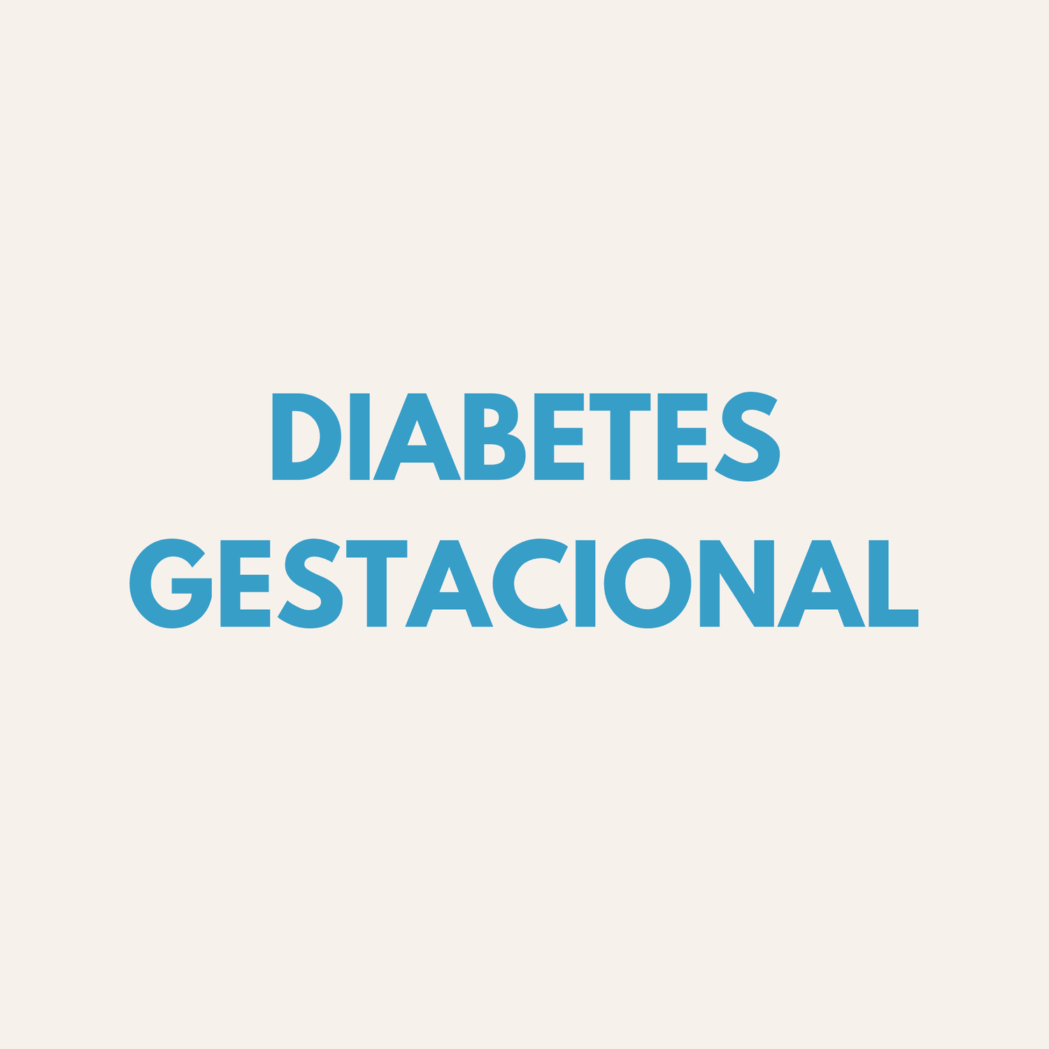 DIABETES GESTACIONAL