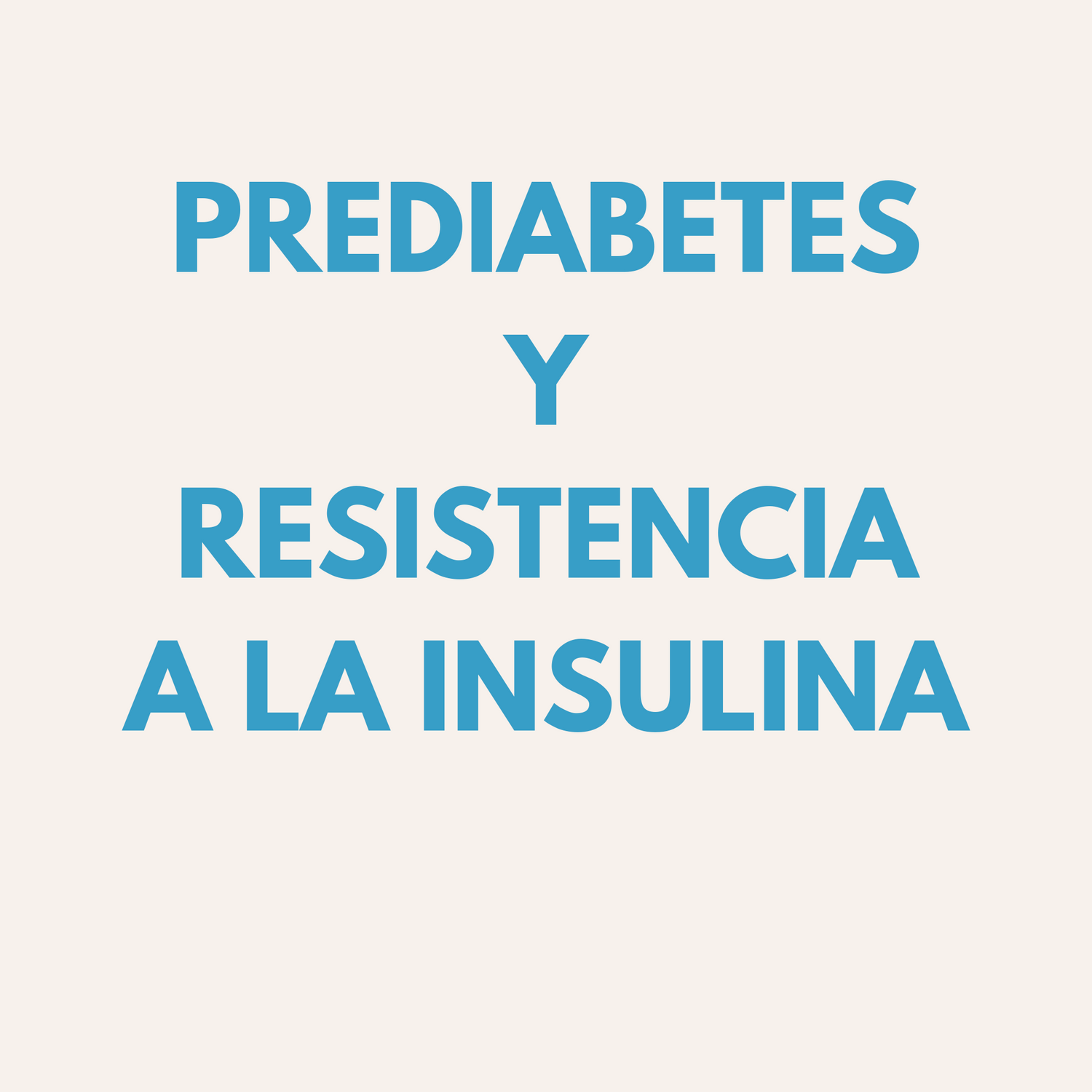 PREDIABETES Y RESISTENCIA A LA INSULINA
